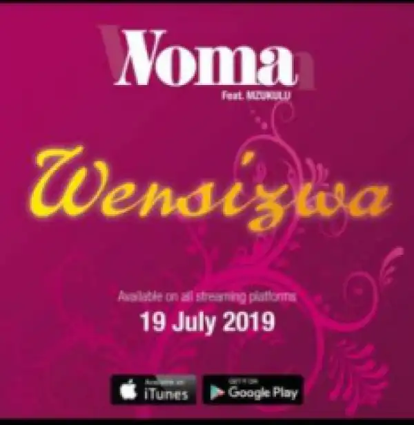 Noma - Wensizwa Ft. Mzukulu